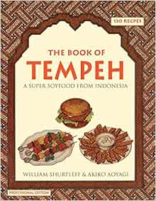 The Book Of Tempeh Professional Edition Shurtleff William 9781496077110 Amazon Com Books