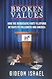 Broken Values: How The Democratic Party Platform Betrays Its Followers And America