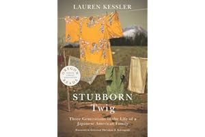 Stubborn Twig: Three Generations in the Life of a Japanese American Family (Oregon Reads)