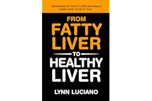 From Fatty Liver to Healthy Liver: I Reversed My Fatty Liver Naturally. Learn How to Do It Too.