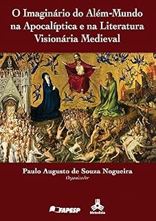 Livro O Imaginário do Além-Mundo na Apocalíptica e na Literatura Visionária Medieval