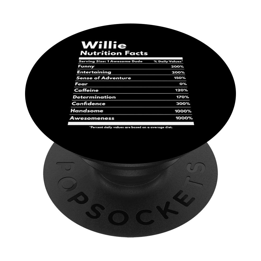 Willie Gift Nutrition Facts Funny Personalized Name Willie PopSockets PopGrip: Swappable Grip for Phones & Tablets