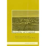 Republic of Capital: Buenos Aires and the Legal Transformation of the Atlantic World