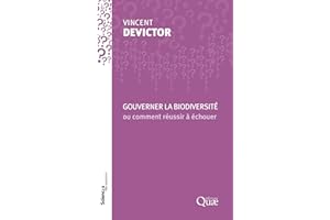 Gouverner la biodiversité ou comment réussir à échouer (French Edition)