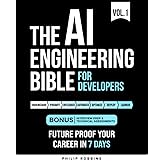 The AI Engineering Bible for Developers: Essential Programming Languages, Machine Learning, LLMs, Prompts & Agentic AI. Future Proof Your Career In the Artificial Intelligence Age in 7 Days