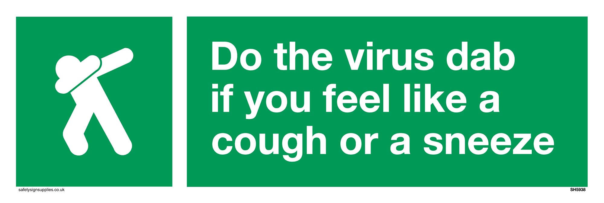 Do the virus dab if you feel like a cough or a sneezewith safe condition dab symbol Sign - 300x10.