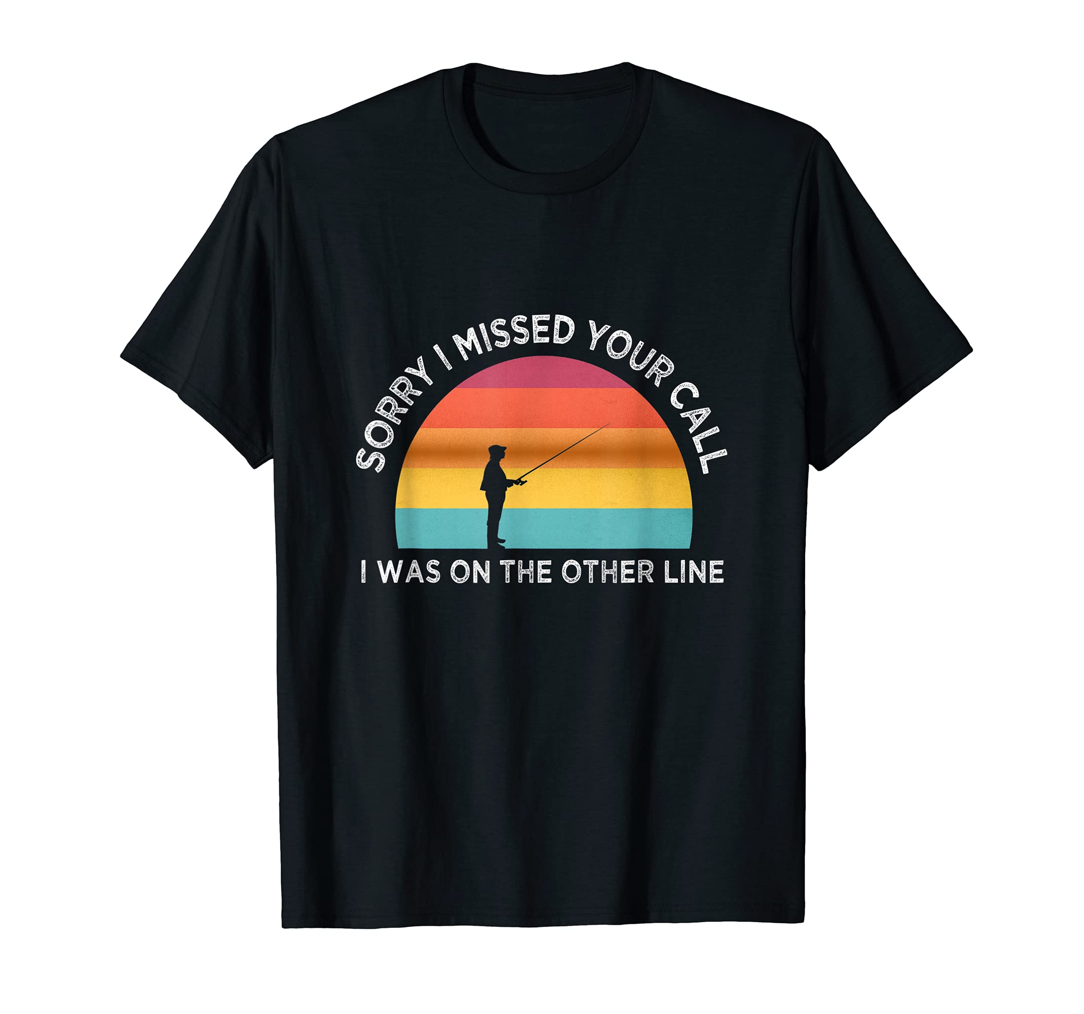 Funny Fishing Line Missed Call Catching Fish Vacation Trip T-Shirt