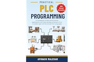 Practical PLC Programming: A Compilation of Real-World Solved Applications with Allen-Bradley & Siemens PLCs in Ladder and ST Languages (Industrial automation)