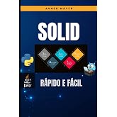 SOLID: R&aacute;pido e F&aacute;cil (Portuguese Edition)