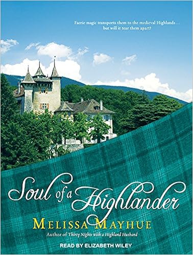 Soul Of A Highlander Daughters Of The Glen 3 Mayhue Melissa Wiley Elizabeth 9781494560126 Amazon Com Books