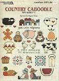 Country Caboodle, Mini Series #1 (Cross Stitch, Needlepoint) (Leisure Arts, #371) by 