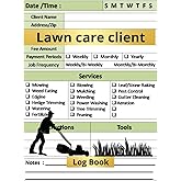 Lawn Care Client Log Book: Record-Keeping for Professional Lawn Care Services / Track And Record Your Client's