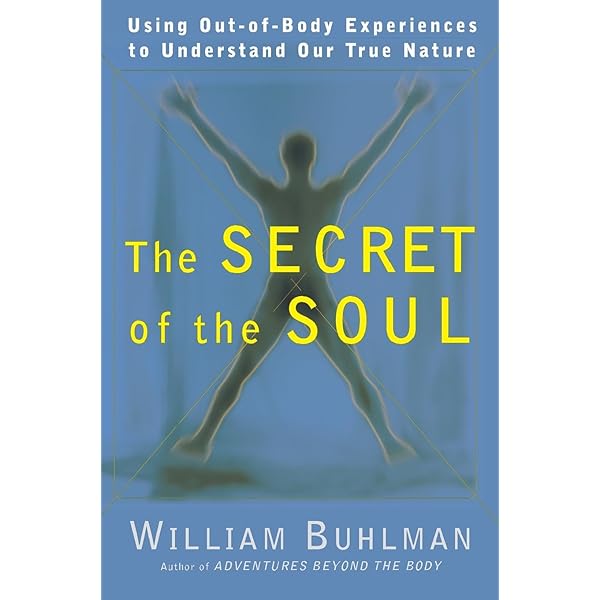 Experiencing the Soul: Before Birth, During Life, After Death