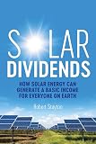 Solar Dividends: How Solar Energy Can Generate a Basic Income For Everyone on Earth