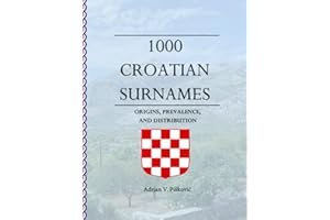 1000 Croatian Surnames: Origins, Prevalence, and Distribution
