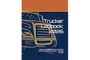 Trucker Logbook: 2026: Expense & Mileage Tracker / Fuel & Per Diem Records / IRS-Compliant – Updated for 2026
