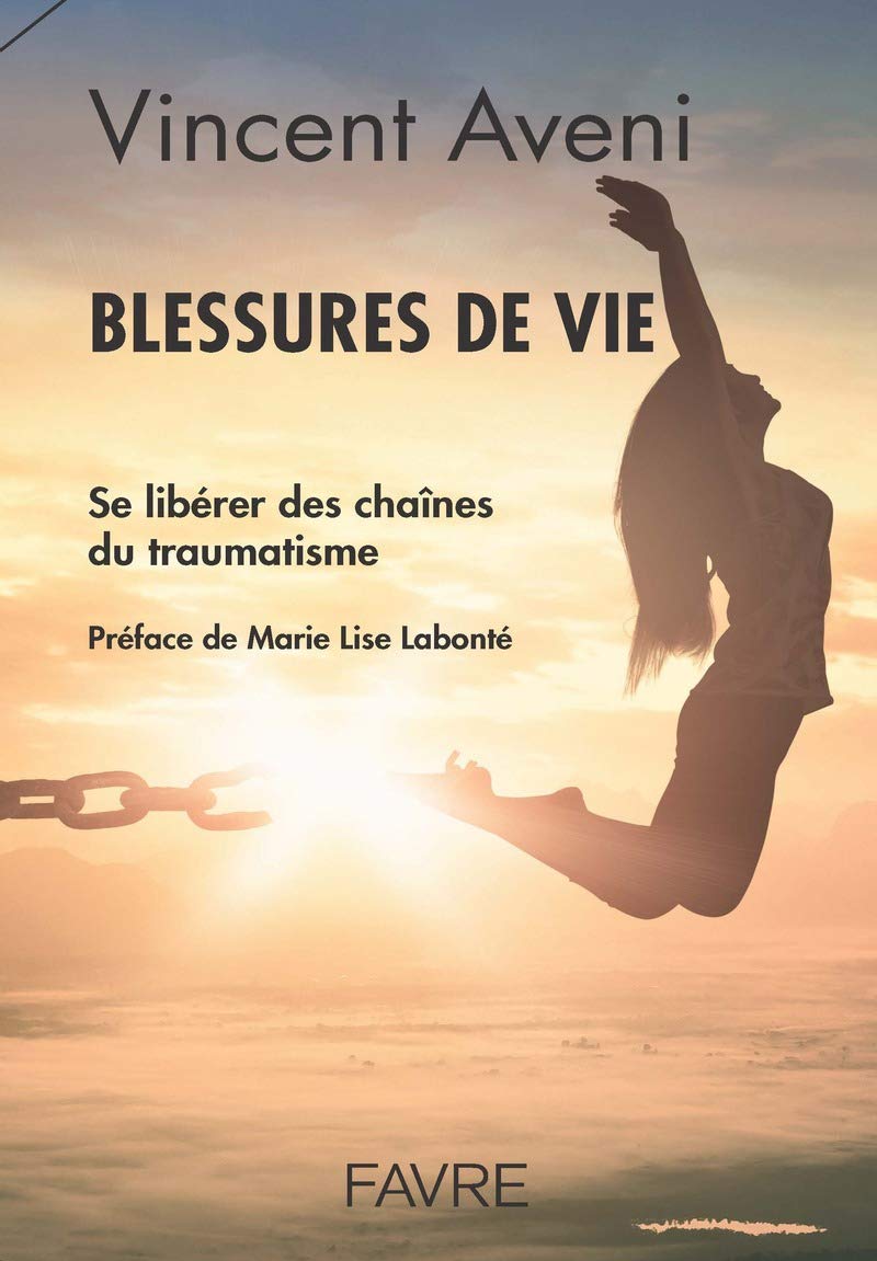 Blessures De Vie Se Liberer Des Chaines Du Traumatisme Aveni Vincent Books Amazon Ca Blessures De Vie Se Liberer Des Chaines Du Traumatisme Aveni Vincent Books Amazon Ca