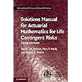 Solutions Manual for Actuarial Mathematics for Life Contingent Risks (International Series on Actuarial Science)