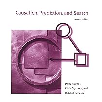 Causation， Prediction， and Search (Adaptive Computation and Machine Learning Series) Spirtes， Peter Glymour， Clark; Scheines， Richard Causation, Prediction, and Search | Springer Nature Link