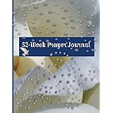 52-Week Prayer Journal: Weeks of Scripture, Devotion & Guided Lessons