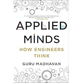 Applied Minds: How Engineers Think