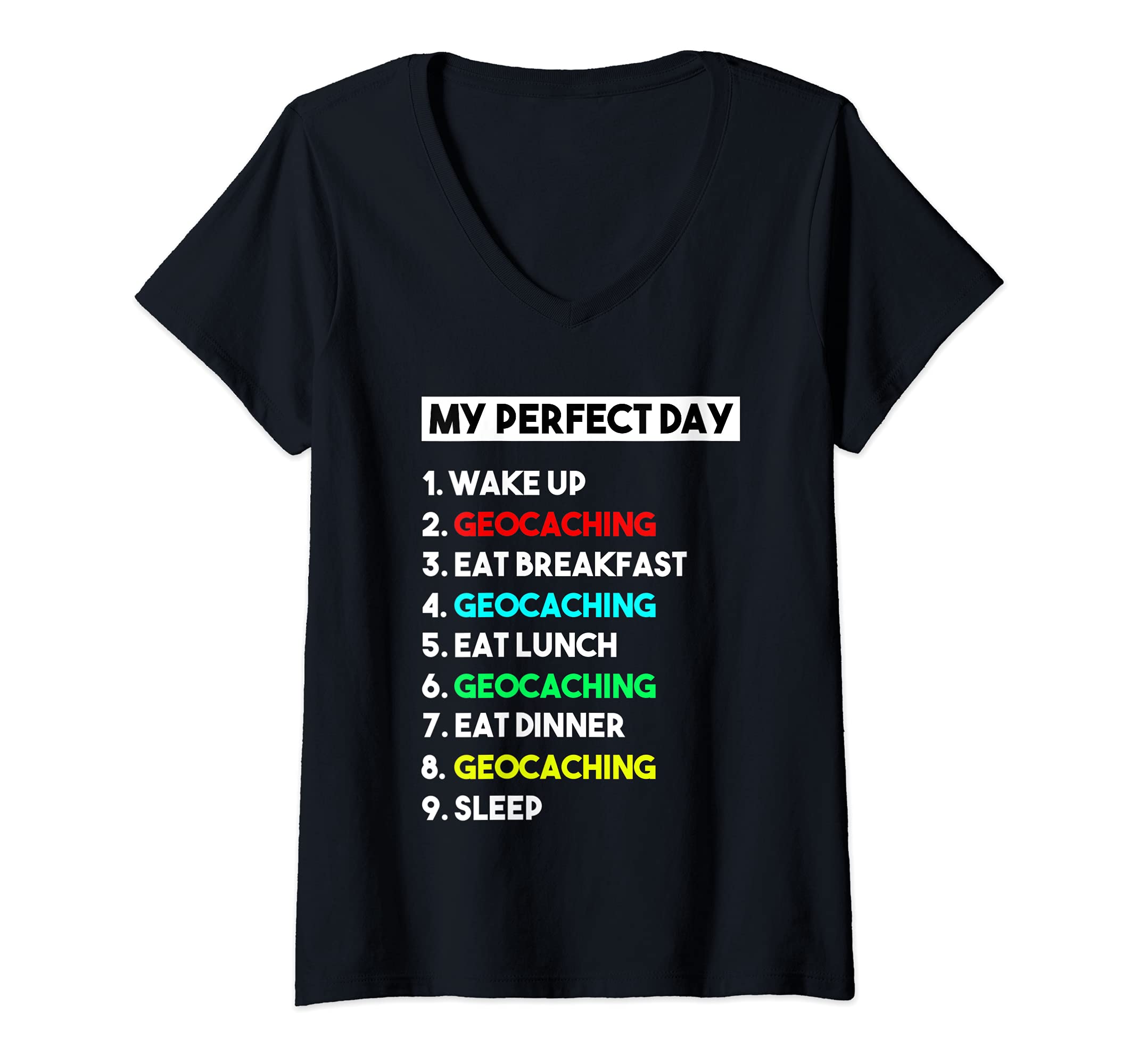 Womens My Perfect Day Geocaching for Geocaching V-Neck T-Shirt