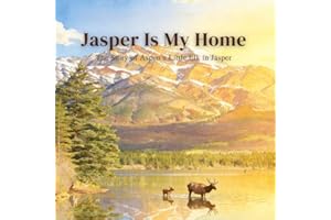 Jasper Is My Home: The Story of Aspen, a little Elk in Jasper
