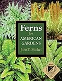 Ferns for American Gardens, Mickel, John T., 0025844911
