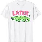 Later Gator Cute Graphic Funny Alligator T-Shirt
