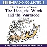 The Lion, the Witch and the Wardrobe (BBC Radio Collection: Chronicles of Narnia) by Lewis, C. S. on by 