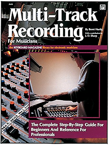 Multi-Track Recording for Musicians (Keyboard Magazine Library for Electronic Musicians)