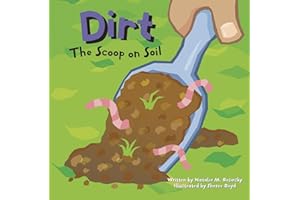 Dirt: The Scoop on Soil