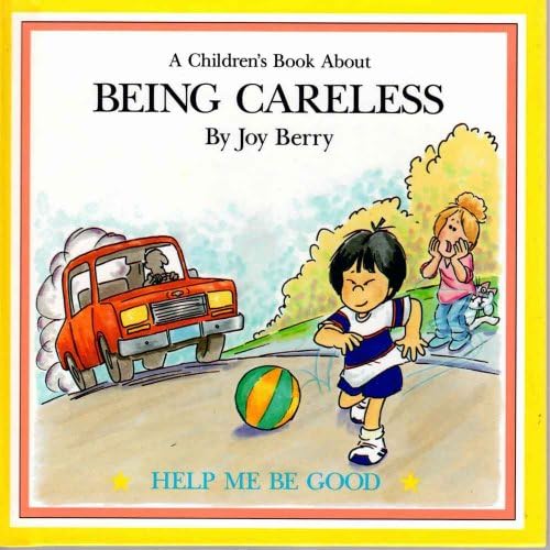 A children's book about being careless (Help me be good)