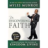 Rediscovering Faith: Understanding the Nature of Kingdom Living