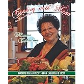 Cooking with Mena: Favorite Italian Recipes from Calabria & Sicily