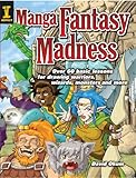 Manga Fantasy Madness: Over 50 Basic Lessons for Drawing Warriors, Wizards, Monsters and more by David Okum