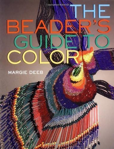 By Margie Deeb - The Beader's Guide to Color (2004-07-16) [Paperback]