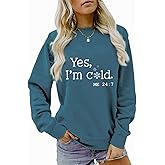 LIWYLU Yes I'm Cold Me 24:7 Sweatshirt for Women Funny Letter Print Winter Sweatshirt Crewneck Pullover Top