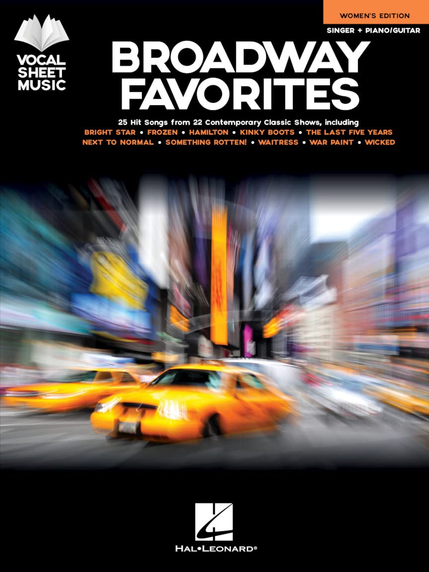 Broadway Favorites - Women's Edition 25 Hit Songs from 22 Contemporary Classic Shows (Vocal Sheet Music)