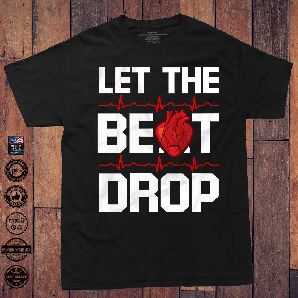Let The Beat Drop Nurse Heartbeat Doctor Nursing Customized Handmade T Shirt