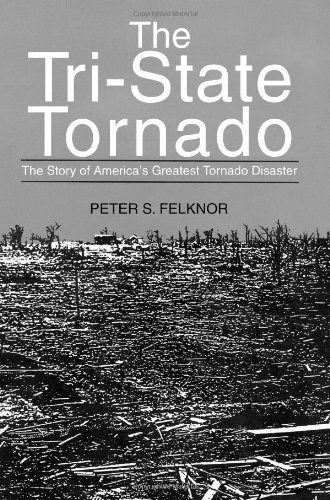 The Tri-State Tornado: The Story of America's Greatest Tornado Disaster