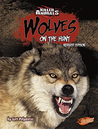 Wolves: On the Hunt (Killer Animals) Paperback – November 1, 2016
