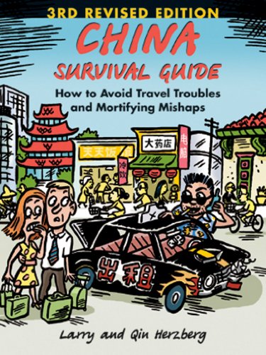 Download China Survival Guide: How to Avoid Travel Troubles and Mortifying Mishaps, 3rd Edition