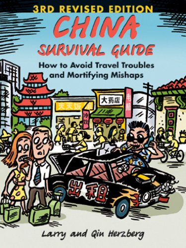 China Survival Guide: How to Avoid Travel Troubles and Mortifying Mishaps, 3rd Edition (Best Time To Travel To Beijing And Shanghai)