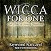 Wicca for One: The Path of Solitary Witchcraft by 