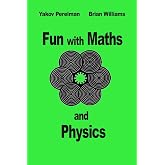 Fun with Maths and Physics