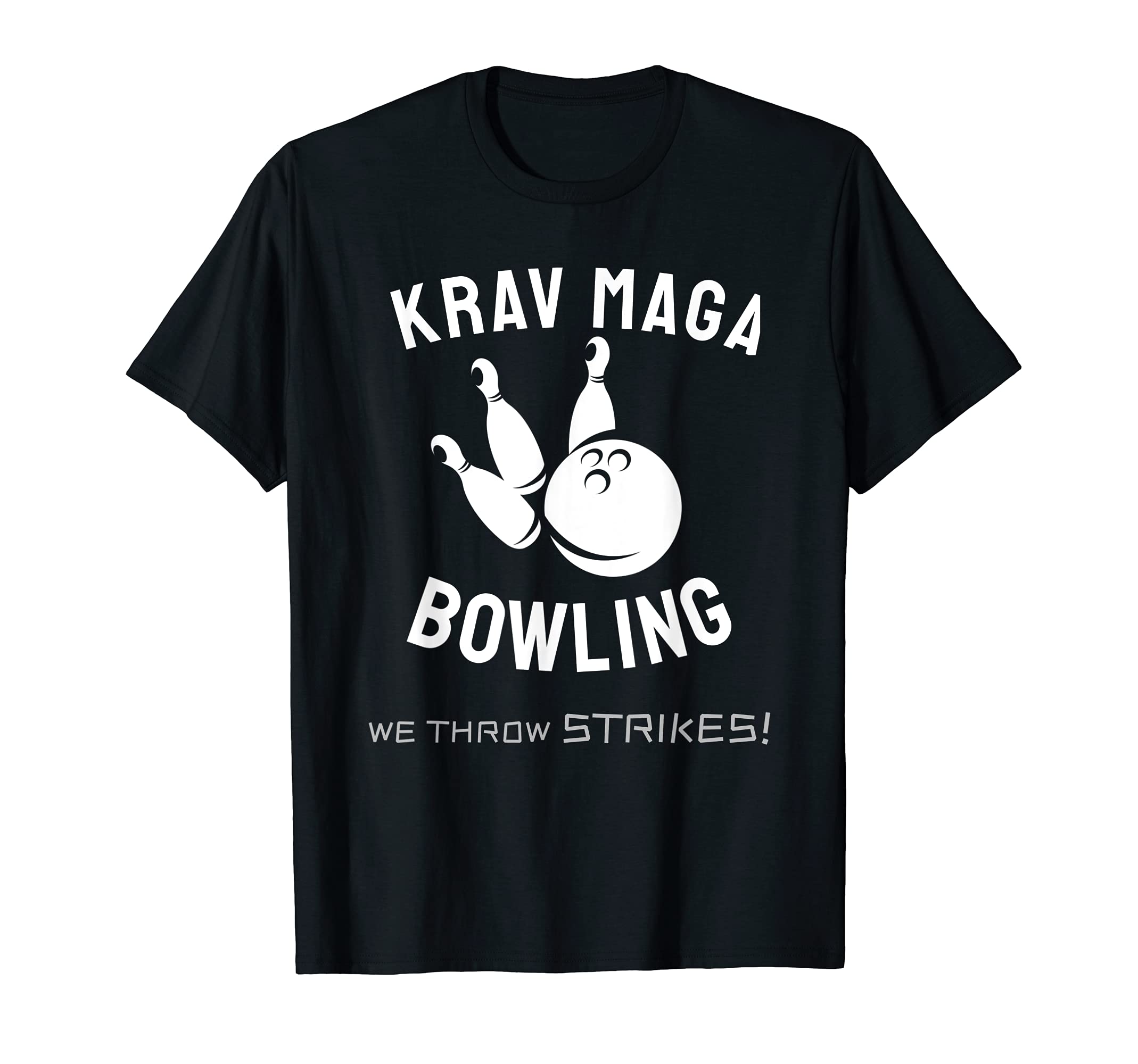 Krav Maga Bowling - We Throw Strikes T-Shirt