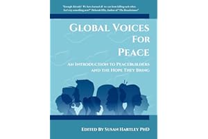 Global Voices For Peace: An Introduction to Peacebuilders and the Hope They Bring