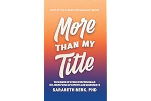 More Than My Title: The Power of Hybrid Professionals in a Workforce of Experts and Generalists