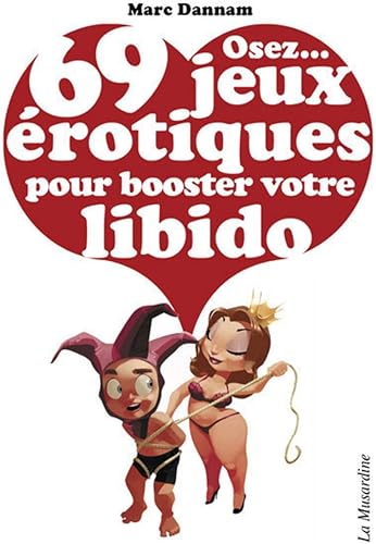 Download Osez 69 jeux érotiques pour booster votre libido PDF